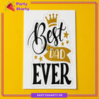 Best Dad Ever with Crown & Star Printed Greeting Card